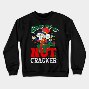 Funny nutcracker Crewneck Sweatshirt